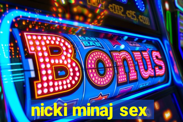 nicki minaj sex